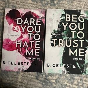 B. Celeste Book Set - Dare You to Hate Me & Beg You to Trust Me